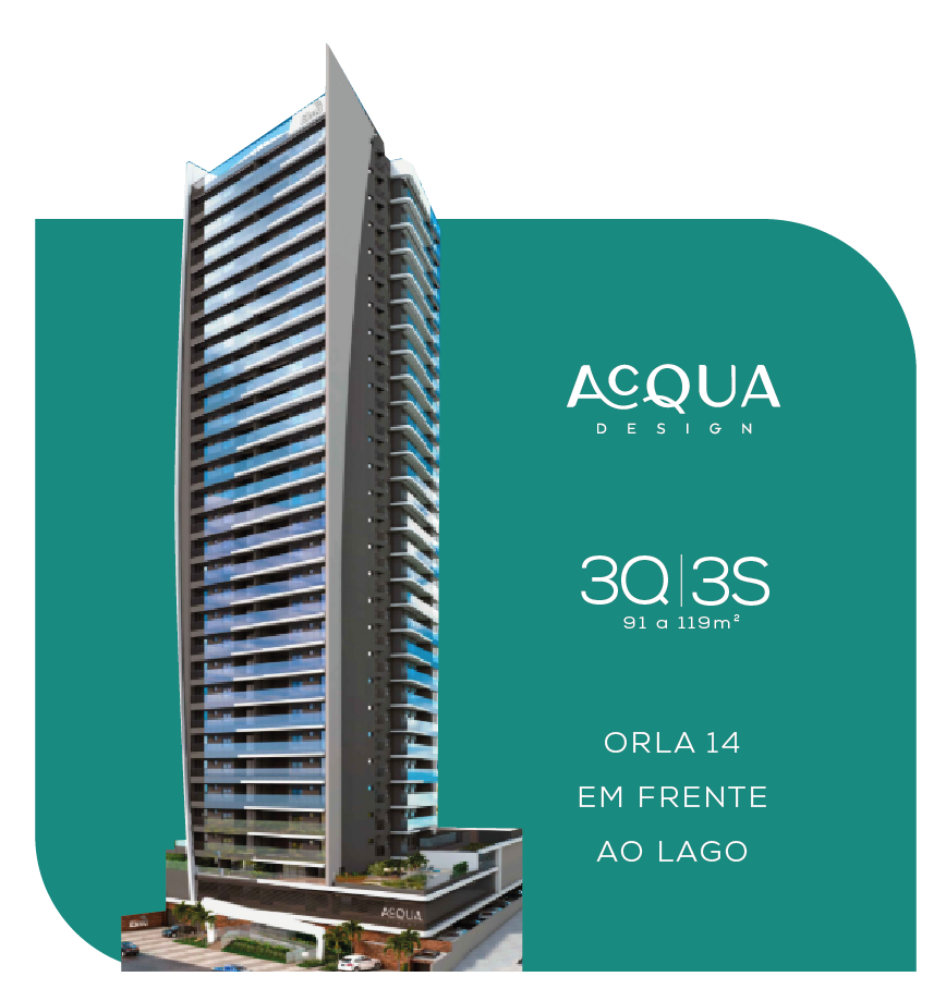 Acqua Design — 3 suítes na Orla 14, em frente ao lago